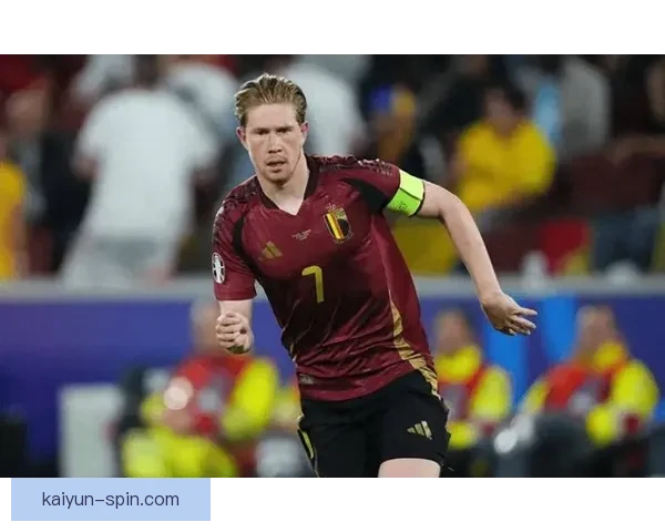 德布劳内作为比利时足球偶像近期表现稳健